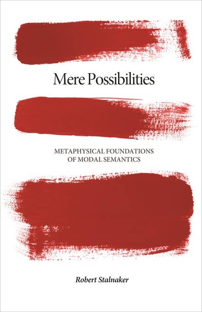 Mere Possibilities: Metaphysical Foundations of Modal Semantics