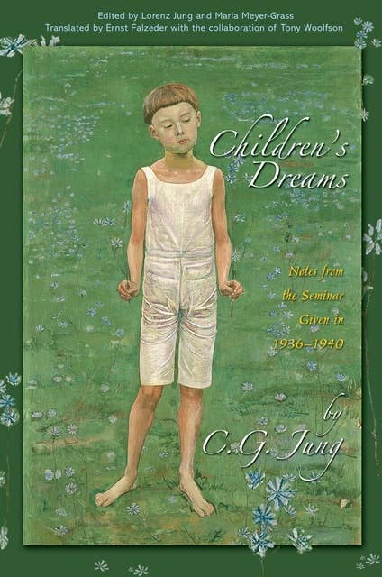 Children's Dreams: Notes from the Seminar Given in 1936–1940: Notes from the Seminar Given in 1936-1940