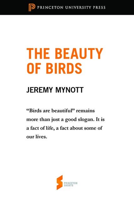 The Beauty of Birds: From Birdscapes – Birds in Our Imagination and Experience: From Birdscapes: Birds in Our Imagination and Experience