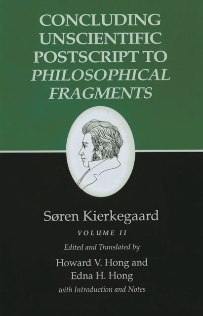 Kierkegaard's Writings, XII, Volume II: Concluding Unscientific ...