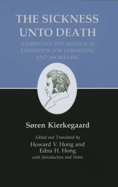 Kierkegaard's Writings, XIX, Volume 19: Sickness Unto Death: A Christian Psychological Exposition for Upbuilding and Awakening