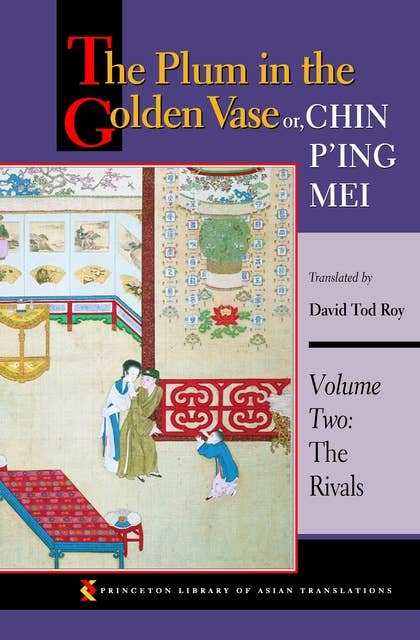 The Plum in the Golden Vase or, Chin P'ing Mei, Volume Two: The Rivals