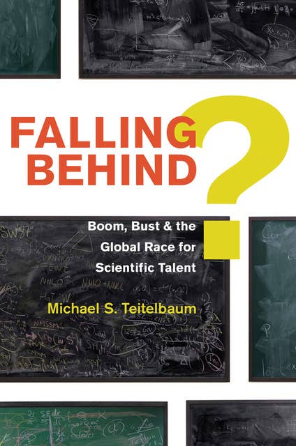 Falling Behind?: Boom, Bust, and the Global Race for Scientific Talent