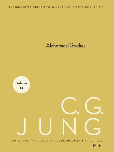 Collected Works of C. G. Jung, Volume 13: Alchemical Studies