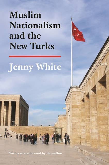 Muslim Nationalism and the New Turks: Updated Edition