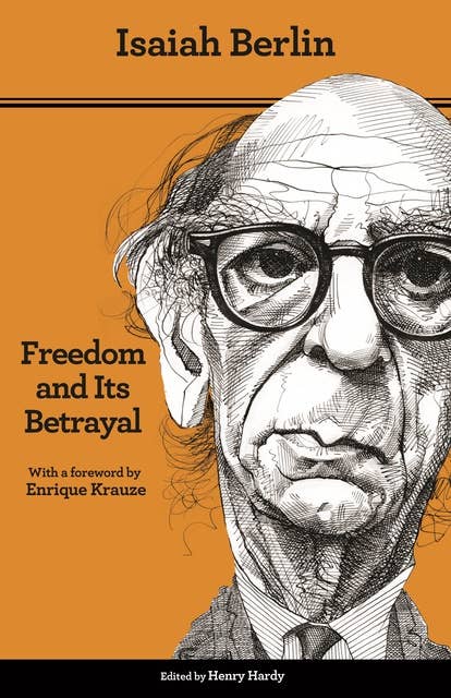 Freedom and Its Betrayal: Six Enemies of Human Liberty – Updated Edition: Six Enemies of Human Liberty - Updated Edition