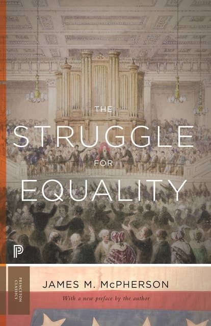 The Struggle for Equality: Abolitionists and the Negro in the Civil War and Reconstruction – Updated Edition: Abolitionists and the Negro in the Civil War and Reconstruction - Updated Edition