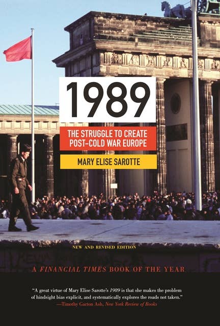 1989: The Struggle to Create Post-Cold War Europe – Updated Edition: The Struggle to Create Post-Cold War Europe - Updated Edition