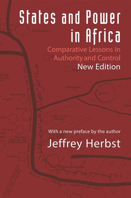 States and Power in Africa: Comparative Lessons in Authority and Control – Second Edition: Comparative Lessons in Authority and Control - Second Edition