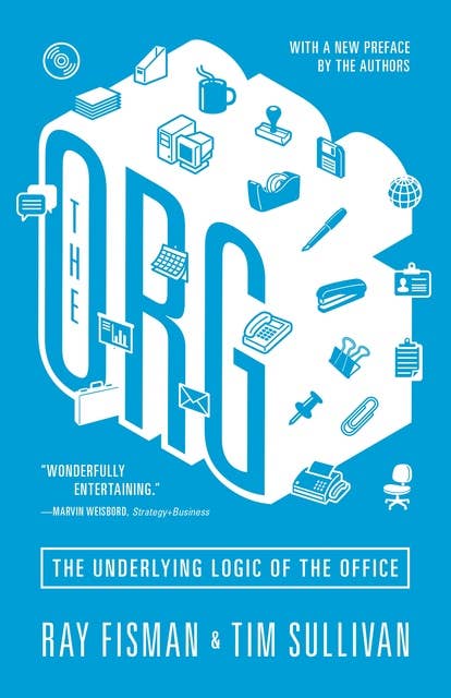 The Org: The Underlying Logic of the Office – Updated Edition: The Underlying Logic of the Office - Updated Edition