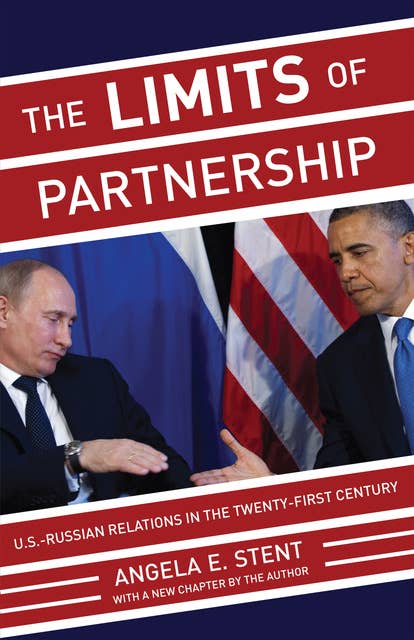 The Limits of Partnership: U.S.-Russian Relations in the Twenty-First Century – Updated Edition: U.S.-Russian Relations in the Twenty-First Century - Updated Edition