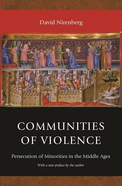 Communities of Violence: Persecution of Minorities in the Middle Ages – Updated Edition: Persecution of Minorities in the Middle Ages - Updated Edition