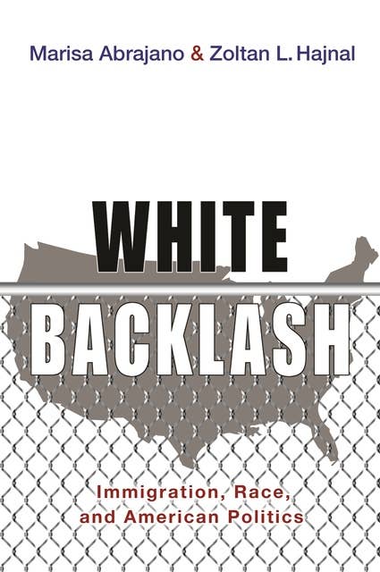 White Backlash: Immigration, Race, and American Politics