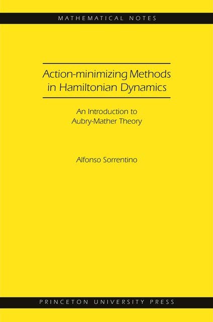 Action-minimizing Methods in Hamiltonian Dynamics (MN-50): An Introduction to Aubry-Mather Theory