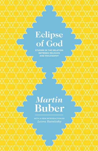 Eclipse of God: Studies in the Relation between Religion and Philosophy