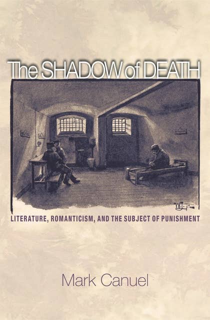 The Shadow of Death: Literature, Romanticism, and the Subject of Punishment