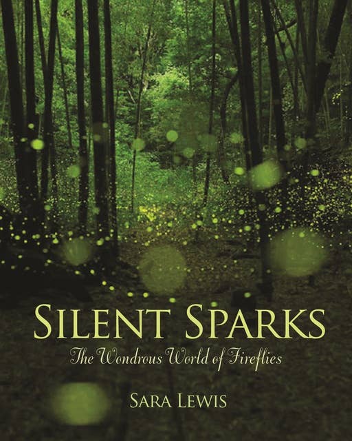 Silent Sparks: The Wondrous World of Fireflies