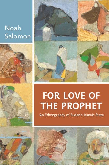 For Love of the Prophet: An Ethnography of Sudan's Islamic State