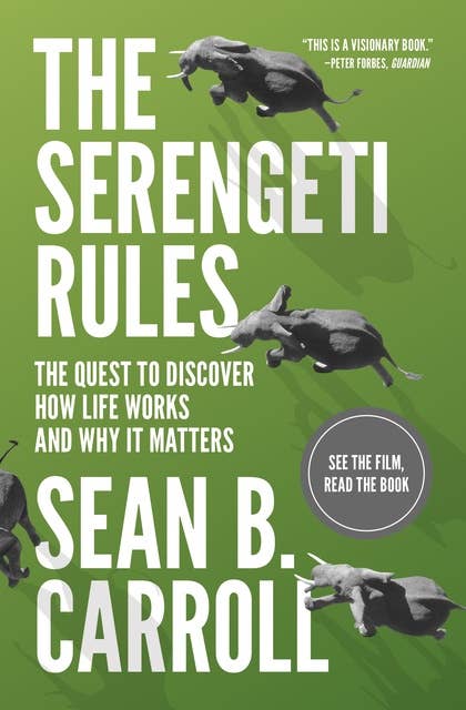 The Serengeti Rules: The Quest to Discover How Life Works and Why It Matters – With a new Q&A with the author: The Quest to Discover How Life Works and Why It Matters - With a new Q&A with the author