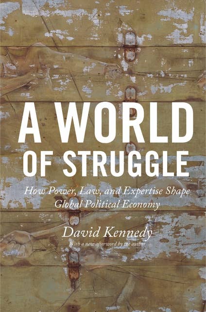 A World of Struggle: How Power, Law, and Expertise Shape Global Political Economy