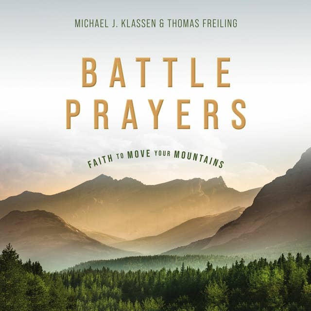 Battle Prayers: Faith to Move Your Mountains