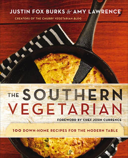 The Southern Vegetarian: 100 Down-Home Recipes for the Modern Table