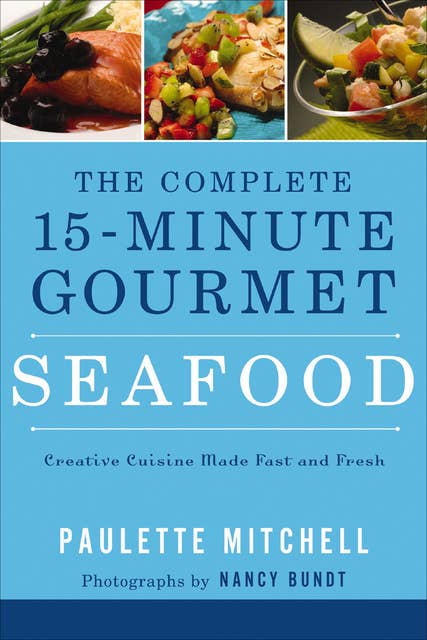 The Complete 15-Minute Gourmet: Seafood