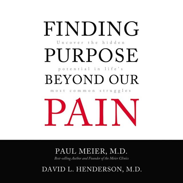 Finding Purpose Beyond Our Pain: Uncover the Hidden Potential in Life's Most Common Struggles
