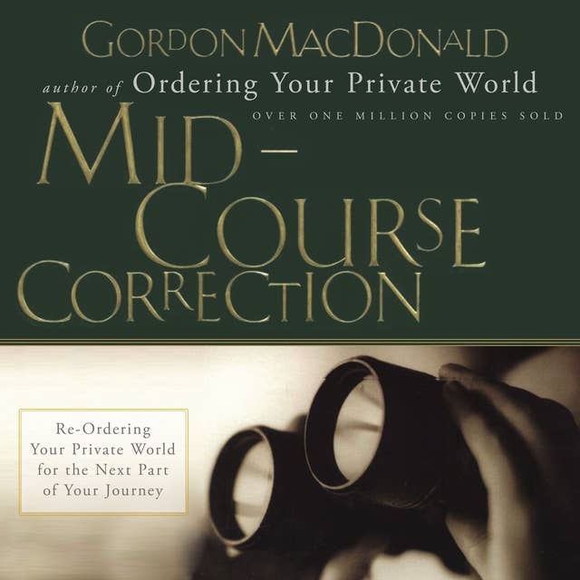 Mid-Course Correction: Re-Ordering Your Private World for the Second Half of Life