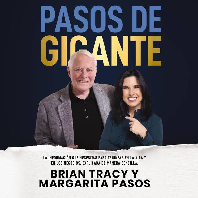 Pasos de gigante: La información que necesitas para triunfar en la vida y en los negocios, explicada de manera sencilla by Brian Tracy