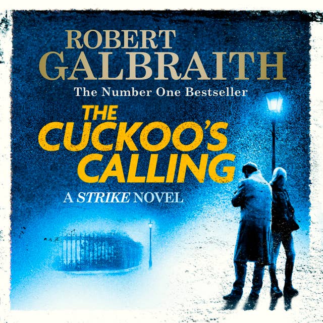 The Cuckoo's Calling: Cormoran Strike Book 1