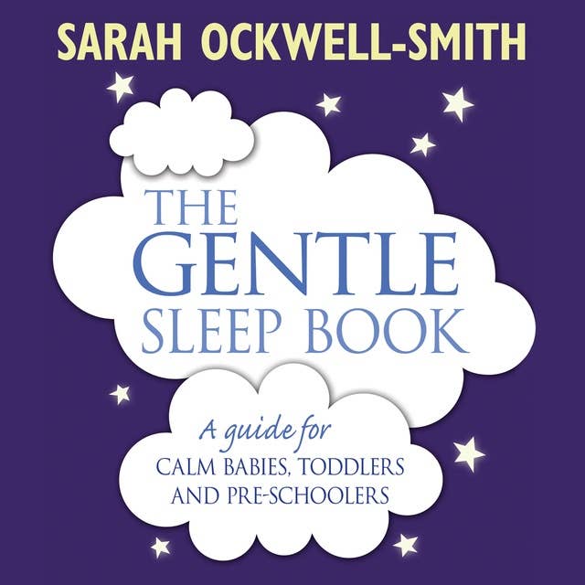 The Gentle Sleep Book: For calm babies, toddlers and pre-schoolers