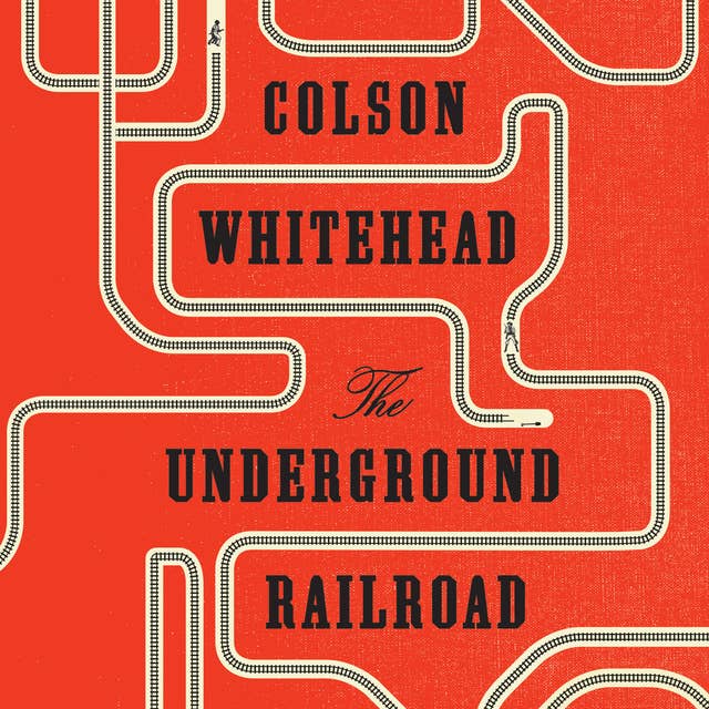 Cover for The Underground Railroad: LONGLISTED FOR THE MAN BOOKER PRIZE 2017