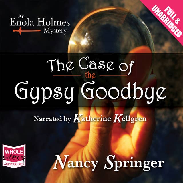 The Case of the Gypsy Goodbye: An Enola Holmes Mystery