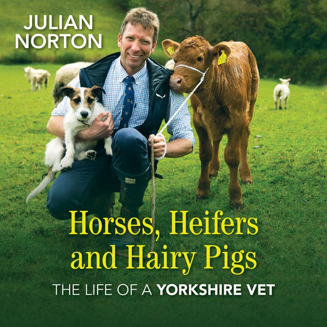 Horses, Heifers and Hairy Pigs