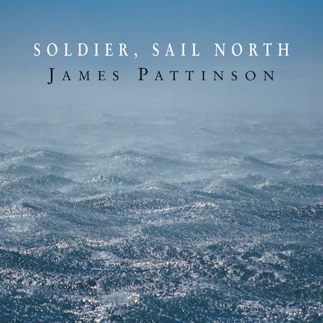 Soldier, Sail North
