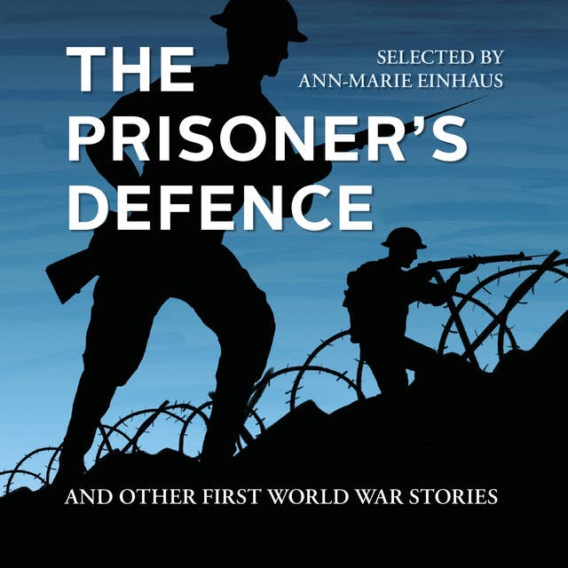 The Prisoner's Defence: And Other First World War Stories