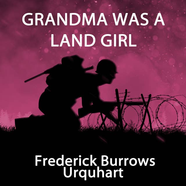 Grandma Was a Land Girl