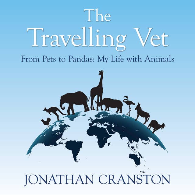 The Travelling Vet: From Pets to Pandas – My Life with Animals