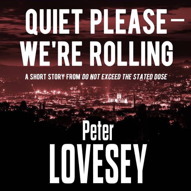 Quiet Please – We're Rolling