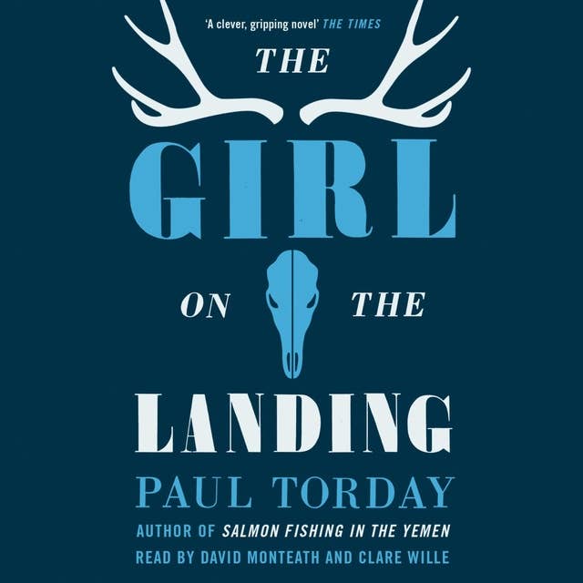 The Girl On The Landing: ‘Part love story, part psychological thriller’, from the author of Salmon Fishing in the Yemen