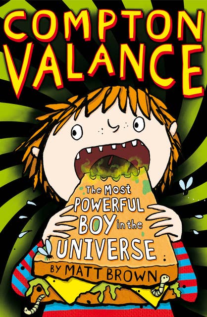 Compton Valance - The Most Powerful Boy in the Universe