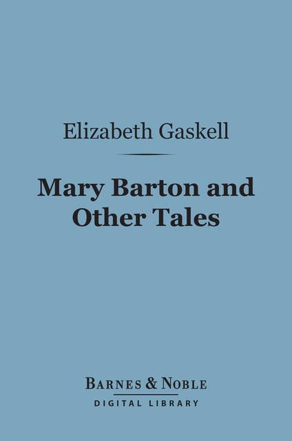 Mary Barton and Other Tales(Barnes & Noble Digital Library)