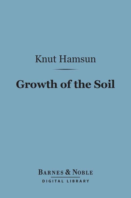 Growth of the Soil (Barnes & Noble Digital Library)