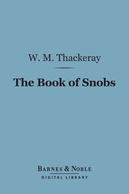 The Book of Snobs (Barnes & Noble Digital Library)