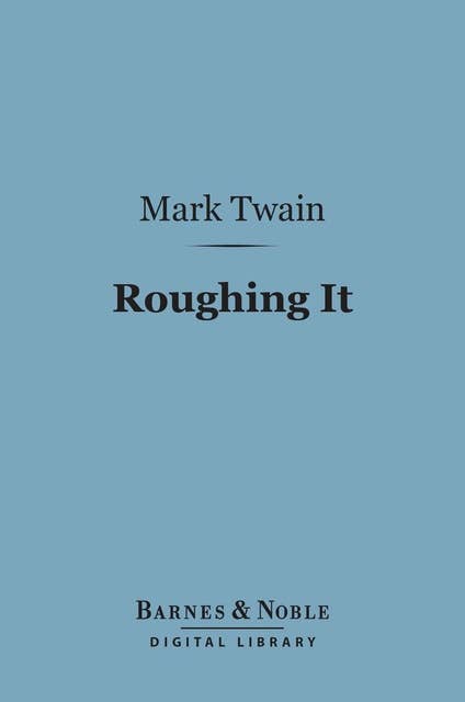 Roughing It (Barnes & Noble Digital Library)