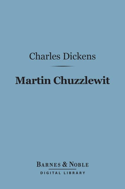 Martin Chuzzlewit (Barnes & Noble Digital Library)