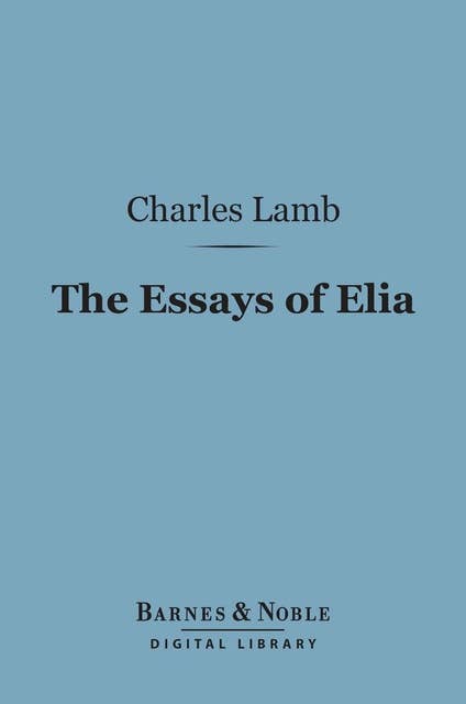 The Essays of Elia (Barnes & Noble Digital Library)
