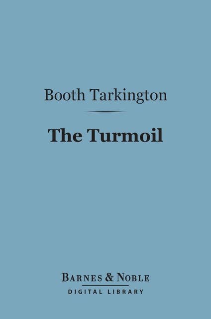 The Turmoil (Barnes & Noble Digital Library)