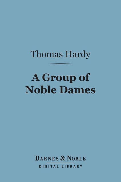 A Group of Noble Dames (Barnes & Noble Digital Library)